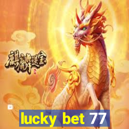 lucky bet 77